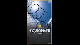 #Justice Department calls #Georgia #prisons ‘inhumane,’ gangs, extortion rampant