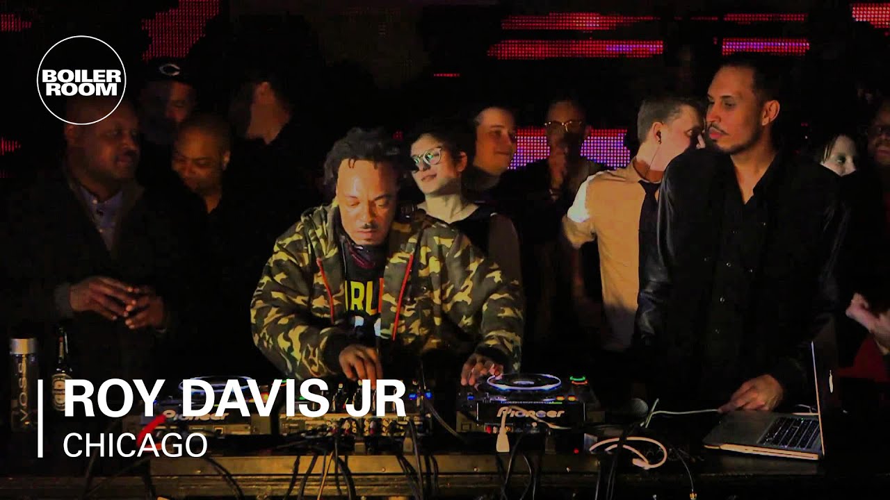 Roy Davis Jr Boiler Room Chicago Dj Set