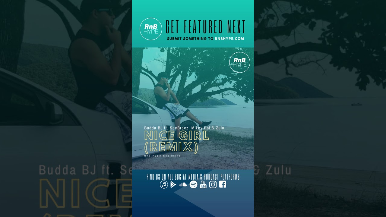 Budda Bj Ft Seebreez Mikey Boi Zulu Nice Girl Remix