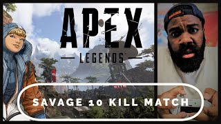 Apex Legends (Savage Match 10 kills)