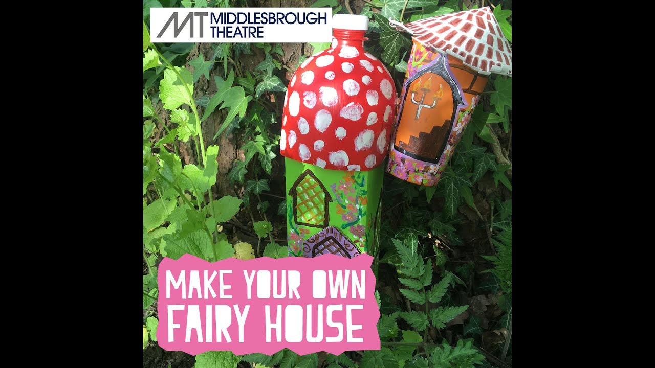 Fun for the family create a Fairy House with Middlesbrough Theatre! YouTube