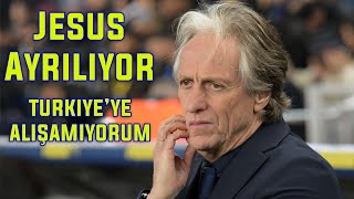 J. Jesustan Ayrılık Sinyali Jorge Jesus Portekiz Basınına Konuştu Türkiyeye Alışamadım..
