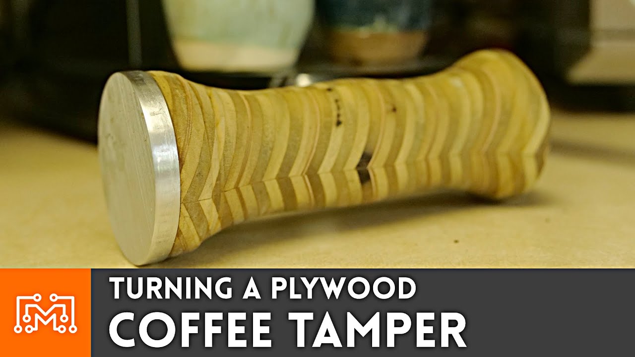 Turning a Plywood Coffee Tamper I Like To Make Stuff YouTube