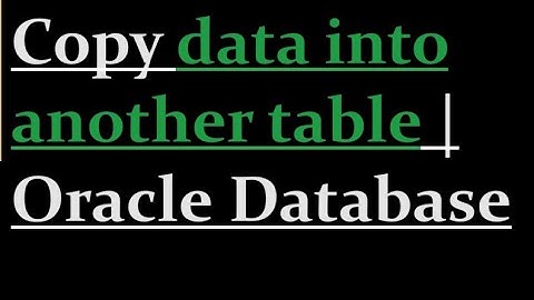 Copy data into another table | Oracle