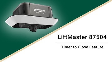 LiftMaster 87504 Timer to Close Feature