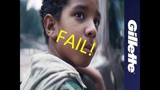 GILLETTE WE BELIEVE THE BEST MEN CAN BE ADVERT FAIL! #TheBestMenCanBe #Gillette