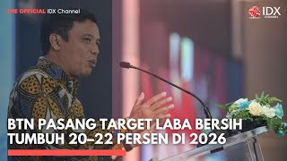 BTN Pasang Target Laba Bersih Tumbuh 20–22 Persen di 2026 | IDXC UPDATE