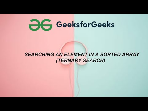 Searching an element in a sorted array (Ternary Search)