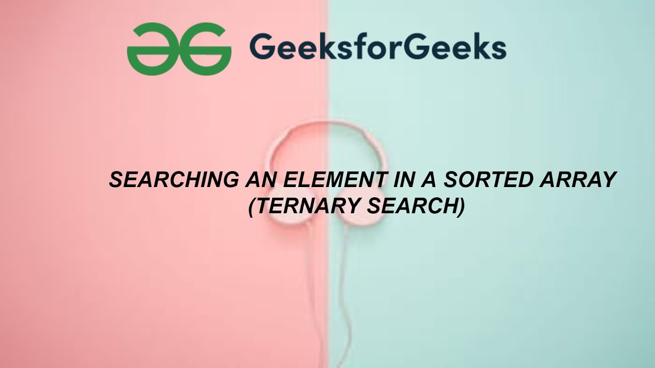Searching an element in a sorted array (Ternary Search) - YouTube