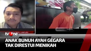Tak Direstui Menikah, Anak Tega Bunuh Ayah Kandungnya | AKIP tvOne
