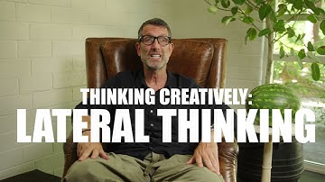 Thinking Creatively: Lateral Thinking
