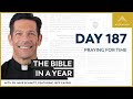 Day 187 Praying For Time The Bible In A Year With Fr Mike Schmitz mp3