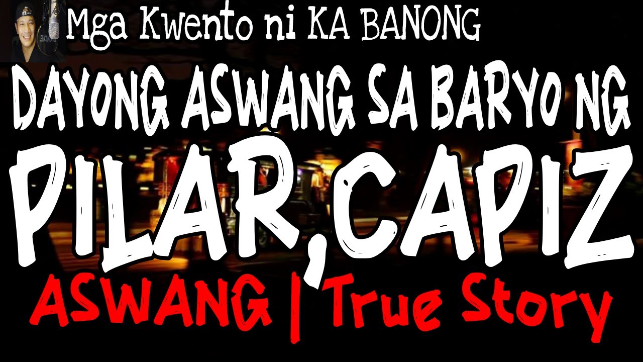 DAYONG ASWANG SA BARYO NG PILAR, CAPIZ | Kwentong Aswang | True Story