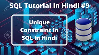 #9: Unique Constraint In sql in Hindi | sql Tutorial For Beginners | Learn sql