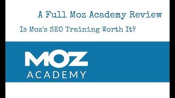 A Full Moz Academy Review: Is Moz’s SEO Training Worth It?
