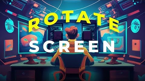 How to Rotate Screen in Windows 11: Quick & Easy Tutorial