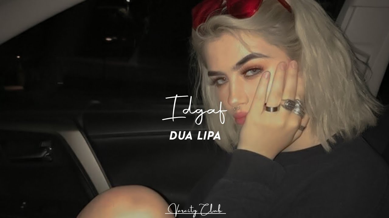 dua lipa idgaf slowed & reverb YouTube