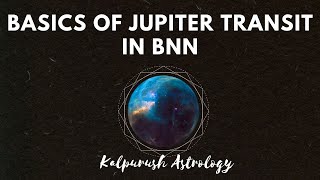 Basics Of Jupiter Transit In BNN Net Worth