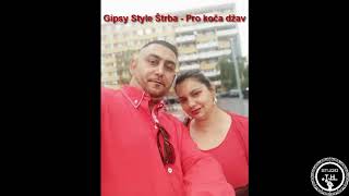 Video thumbnail of "Gipsy Style Štrba - Pro koča džav"