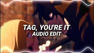 Tag, You're It - Melanie Martinez [Edit Audio]