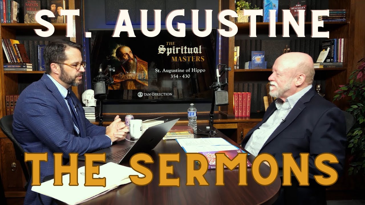 St. Augustine Part 7: The Sermons