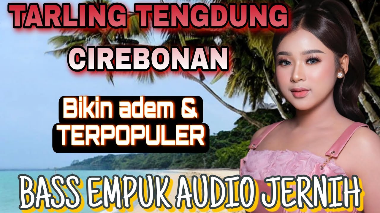 TARLING CIREBONAN || PALING TOP BASS EMPUK AUDIO JERNIH  