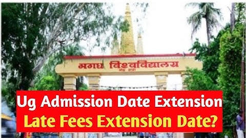 Magadh University Ug Part 1 Admission Date Extension 2021 | Magadh University Ug Admission Last Date