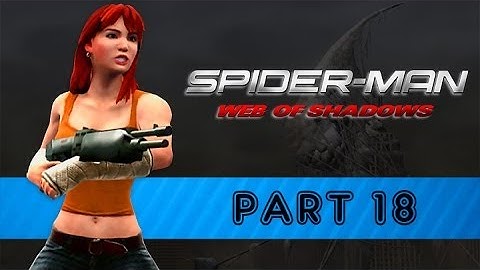 Spider-Man: Web of Shadows - Part 18 [Full Playthrough]