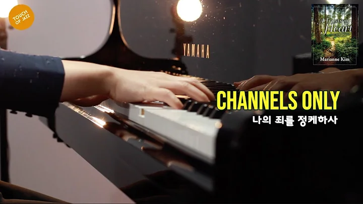 Channels Only (How I praise Thee, precious Savior)...