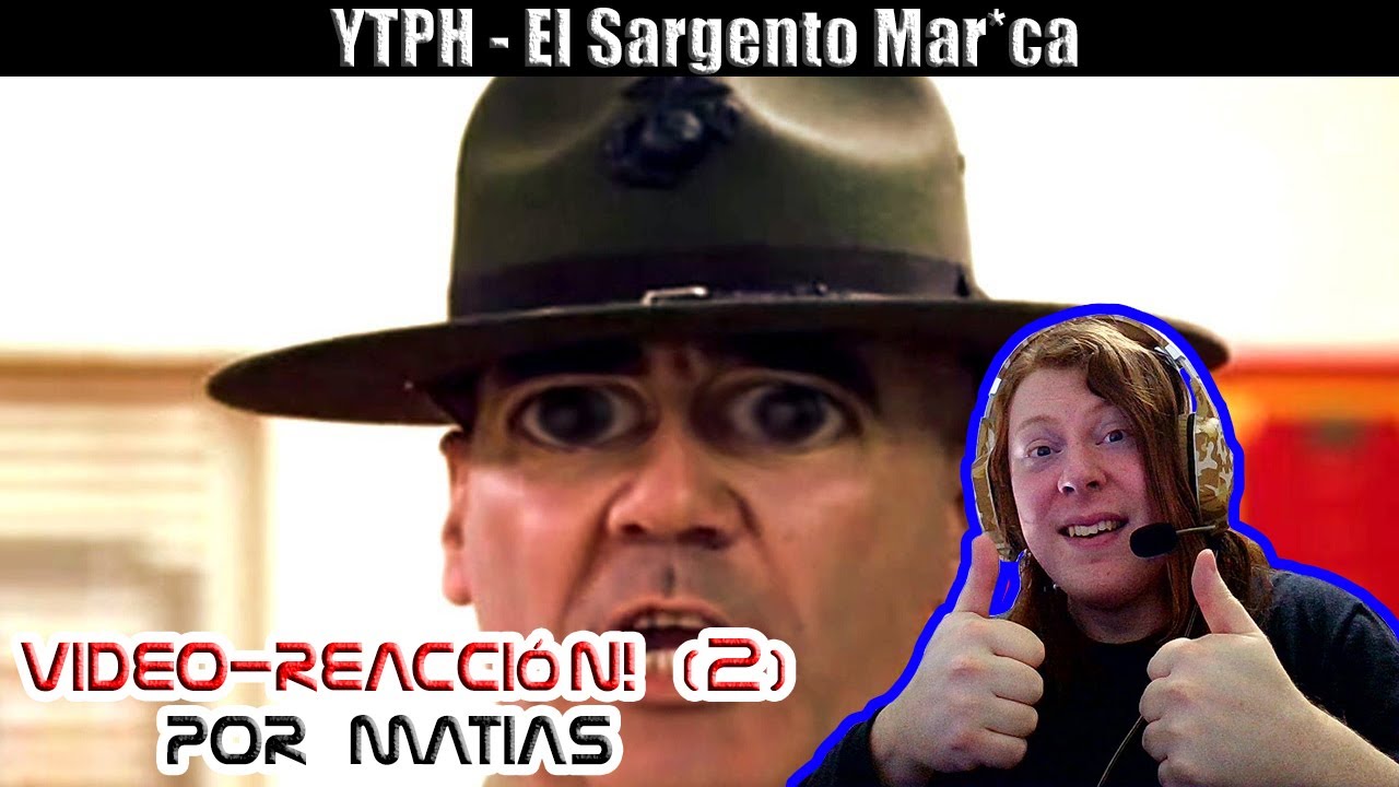 [2da] Video-Reacción YTPH - El Sargento Mar1c4 por Matias 🤣🤣😂