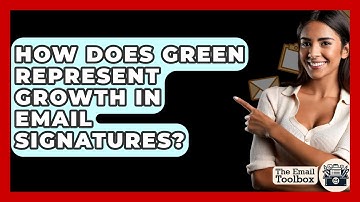 How Does Green Represent Growth In Email Signatures? - TheEmailToolbox.com
