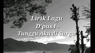 Lirik Dp@s4 - Tunggu Aku DiSurga