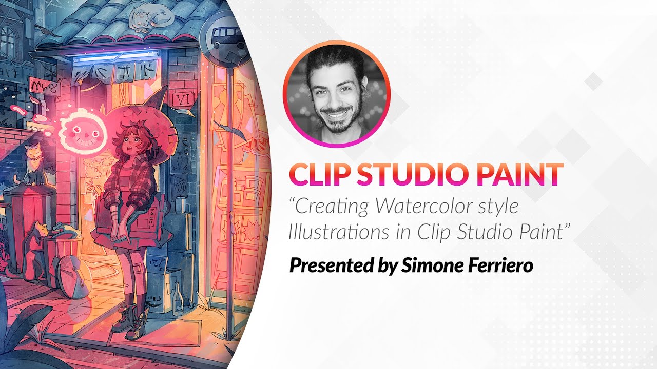 Webinar – “Creating Watercolor Style Illustrations In Clip Studio Paint” With Simone Ferriero - Youtube