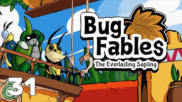 Bug Fables: The Everlasting Sapling | I Made Wet Bread | Part 31