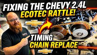 Fixing the Dreaded Chevy 2.4L Ecotec Rattle | Timing Chain Replacement