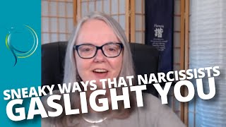 SNEAKY GASLIGHTING - How Narcissists Slip Under your Radar
