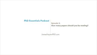 PhD Essentials Podcast Episode 4: How Many Papers Should you be Reading
