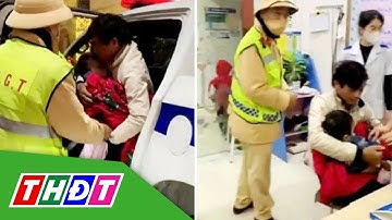 Nghệ An: CSGT giúp đưa cháu bé đi cấp cứu thoát cơn nguy kịch | THDT