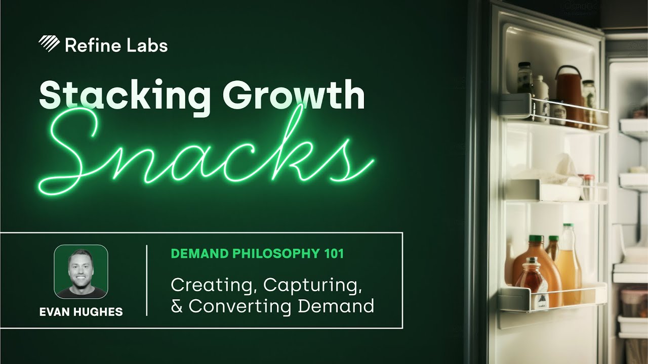 Stacking Growth Snacks: Create, Capture, Convert Demand