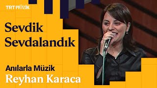 😍 Doksanların En Sevilenlerinden | Reyhan Karaca - Sevdik Sevdalandık #AnılarlaMüzik Resimi