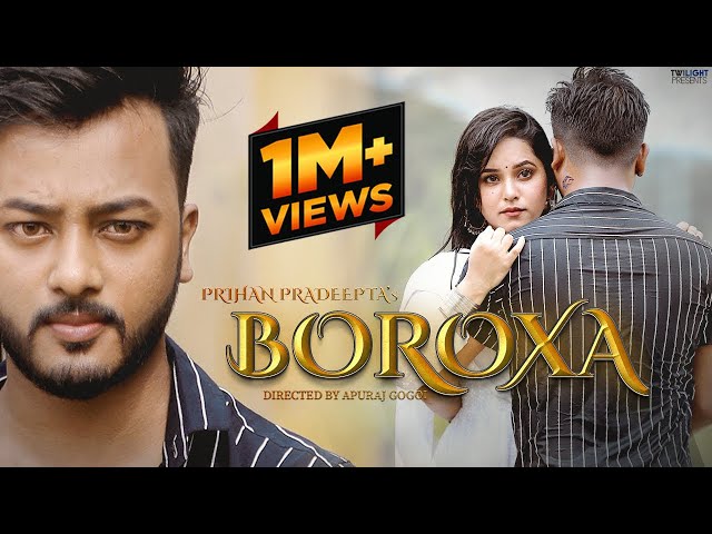 Boroxa | Full Song | Prihan Pradeepta | Pinkal Pratyush | Rajashree Das | Apuraj Gogoi | Music Video class=