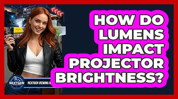 How Do Lumens Impact Projector Brightness?