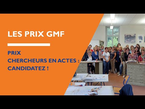 Les Prix GMF | Prix Chercheurs en Actes - Candidatez !