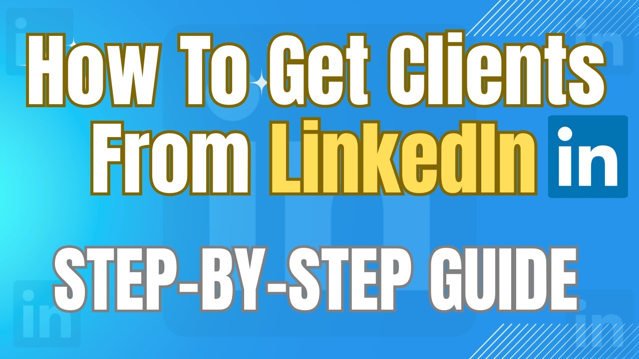 How to Get Clients from LinkedIn | Proven LinkedIn Strategies to Find ...