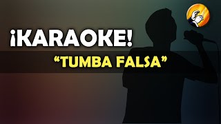 Tumba Falsa - KARAOKE 🎶🎤🍺 - [Los Tigres del Norte]