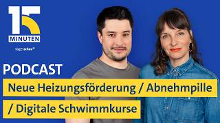Neue Heizungsförderung startet / Abnehmpille Wegovy zugelassen / Schwimmkurs mit Avatar