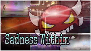 [MY MASTERPIECE] 'Sadness Within' by me (The Lost Existence REMAKE) Geometry Dash