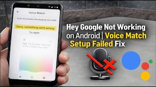 Google Voice Match Not Working? Fix Sorry Something Went Wrong Error On Android