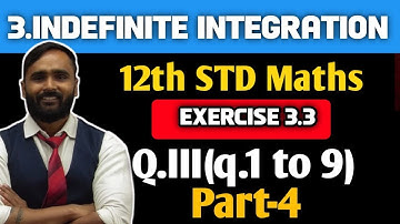 12th STD MATHS 2|3.INDEFINITE INTEGRATION|Exercise 3.3 |Q.III(Q.1 TO Q.9)|PART 4 |MAHARASHTRA BOARD