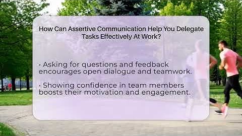 How Can Assertive Communication Help You Delegate Tasks Effectively At Work?